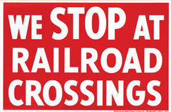 8" x 12" We stop at all decal railroad ( RR ) crossings