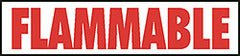 DECAL-VINYL FLAMMABLE 8" LTRS RED ON WHITE 38" X 9"